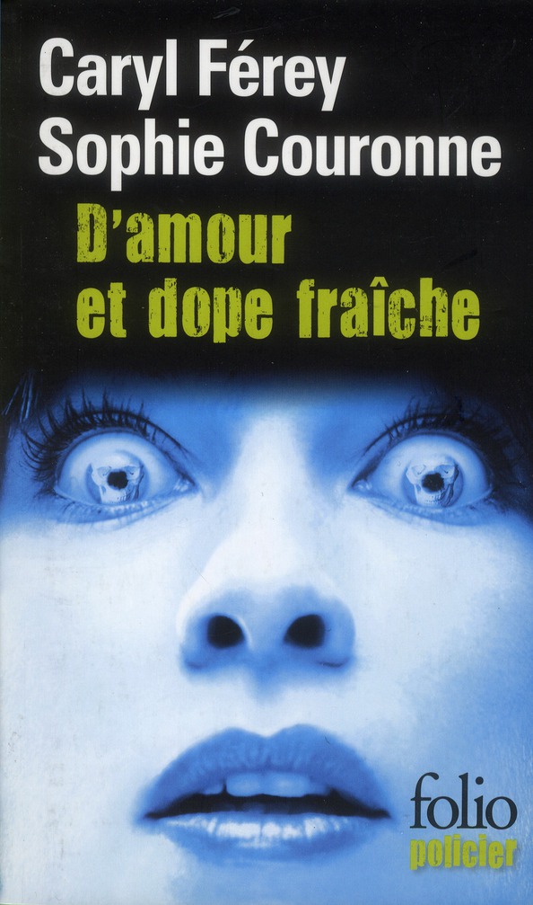 D'amour et dope fraîche. Une enquête de Gabriel Lecouvreur, dit le Poulpe