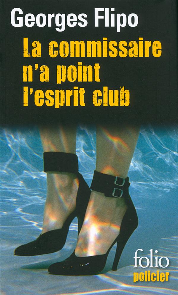 La commissaire n'a point l'esprit club. Une enquête de la commissaire Viviane Lancier