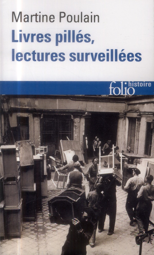 Livres pillés, lectures surveillées. Les bibliothèques françaises sous l'Occupation, Edition revue e