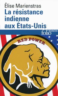 La résistance indienne aux Etats-Unis. XVIe-XXIe siècle, Edition revue et augmentée