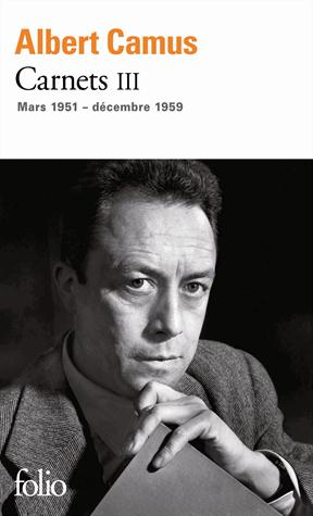 Carnets. Tome 3, Mars 1951 - décembre 1959