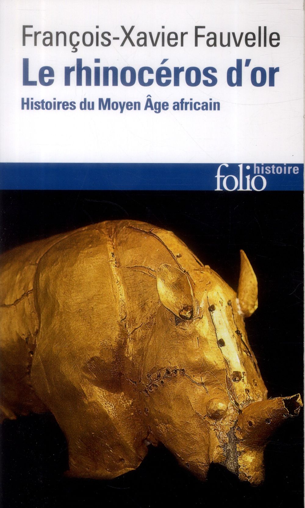 Le rhinocéros d'or. Histoires du Moyen-Age africain