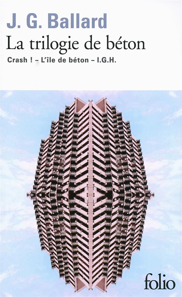 La trilogie de béton. Crash ! ; L'île de béton ; I.G.H