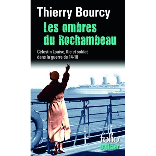 Les ombres de Rochambeau. Une enquête de Célestin Louise, flic et soldant dans la guerre de 14-18