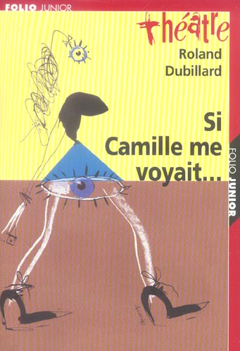 Si Camille me voyait... Suivi de Les Crabes ou Les hôtes et les hôtes