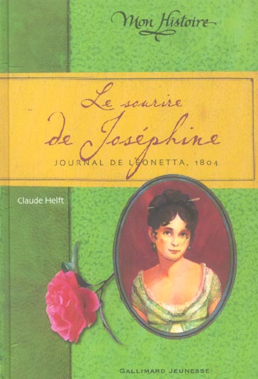 Le sourire de Joséphine. Journal de Léonetta 1804