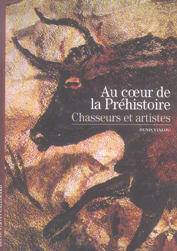 AU COEUR DE LA PREHISTOIRE. Chasseurs et artistes