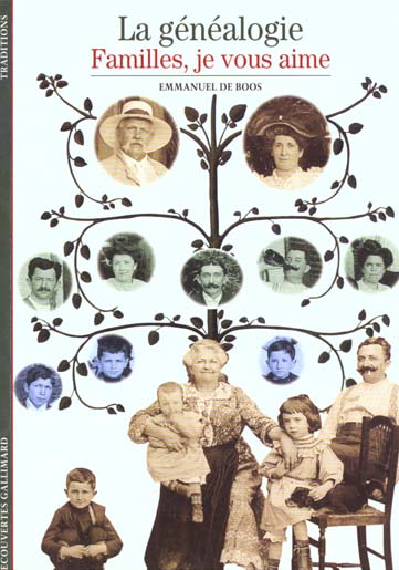 La généalogie. Familles, je vous aime
