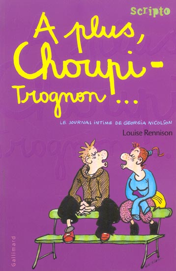 Le Journal Intime de Georgia Nicolson Tome 4 : A plus, Choupi-Trognon...