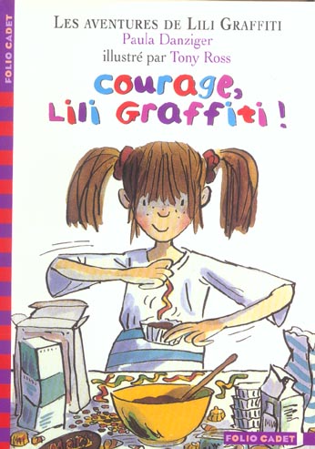 Les Aventures de Lili Graffiti Tome 4 : Courage, Lili Graffiti !