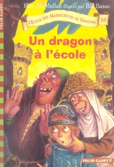 L'Ecole des Massacreurs de Dragons Tome 10 : Un dragon à l'école