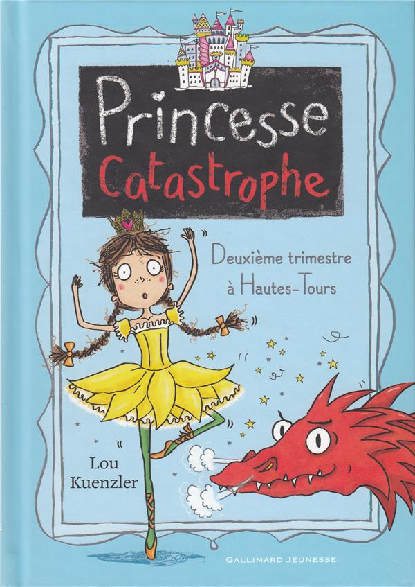 Princesse Catastrophe Tome 2 : Deuxième trimestre à Hautes-Tours