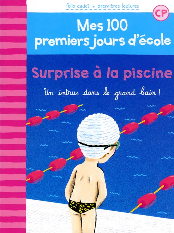 Mes 100 premiers jours d'école Tome 6 : Surprise à la piscine. Un intrus dans le grand bain !