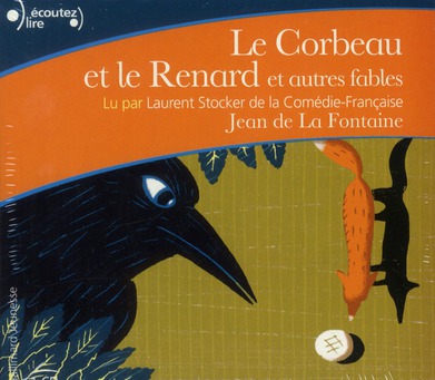 Le Corbeau et le Renard et autres fables. 1 CD audio
