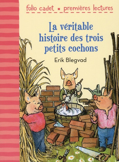 La véritable histoire des trois petits cochons