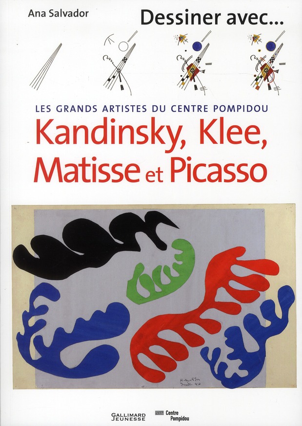 Les grands artistes du Centre Pompidou. Kandinsky, Klee, Matisse et Picasso