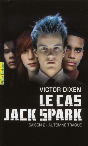 Le cas jack spark Tome 2 : Automne traqué
