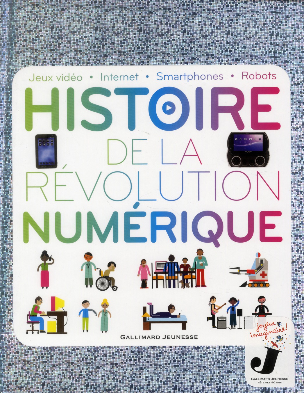 HISTOIRE DE LA REVOLUTION NUMERIQUE - JEUX VIDEO - INTERNET - SMARTPHONES - ROBOTS