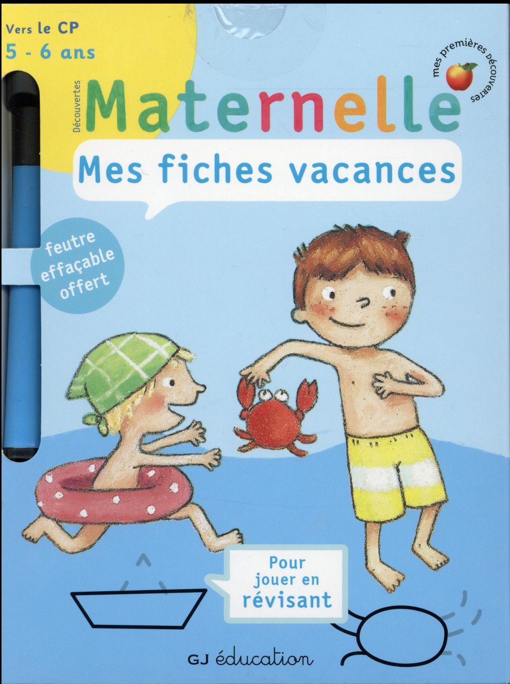 Mes fiches vacances Découvertes Maternelle. Vers le CP, 5-6 ans