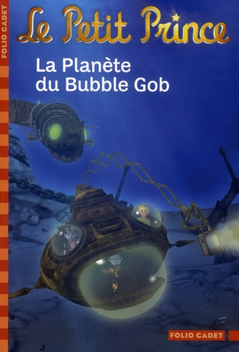 Le Petit Prince Tome 10 : La planète du Bubble Gob