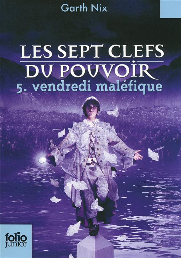 Les sept clefs du pouvoir Tome 5 : Vendredi maléfique