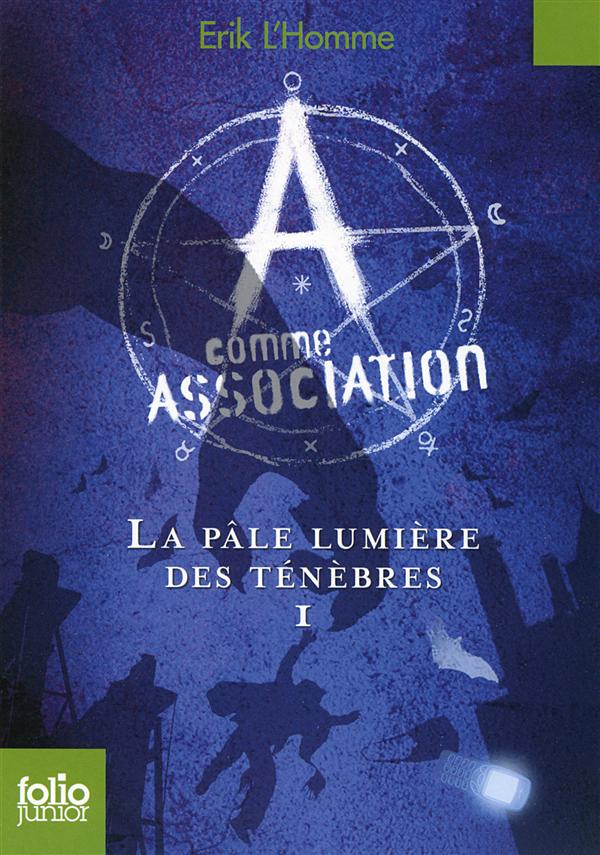 A comme Association Tome 1 : La pâle lumière des ténèbres