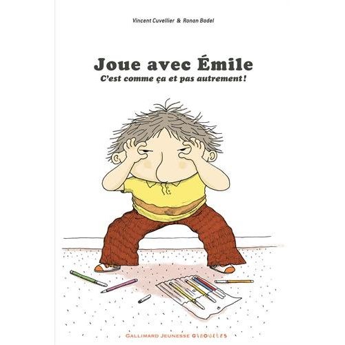 Joue avec Emile. C'est comme ça et pas autrement !