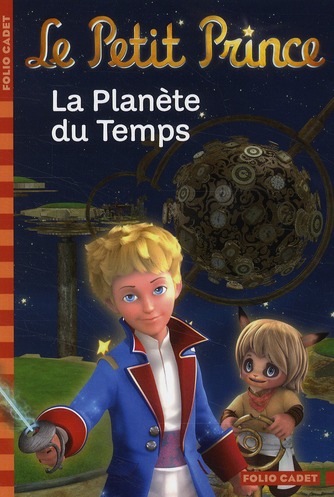 Le Petit Prince Tome 1 : La Planète du Temps