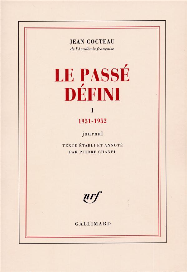 Le passé défini. Tome 1, journal 1951-1952