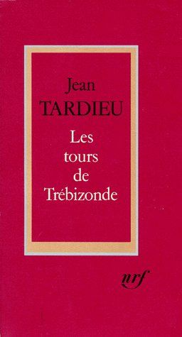 Les Tours de Trébizonde. Et autres textes