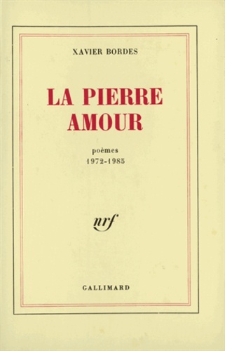 La pierre ; Amour. Poèmes 1972-1985
