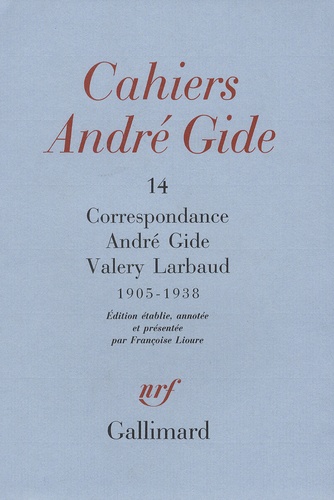 Cahiers André Gide. Volume 14, Correspondance André Gide - Valery Larbaud (1905-1938)