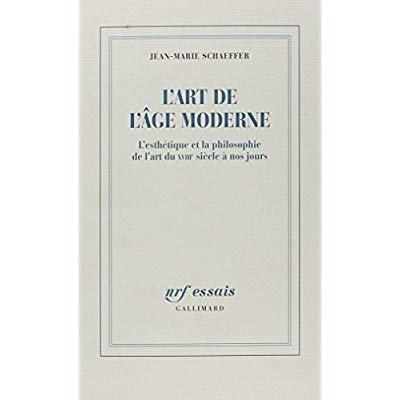 L'art de l'âge moderne. L'esthétique et la philosophie de l'art du XVIIIE siècle à nos jours