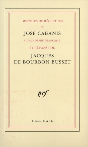 Discours de réception à l'Académie française et réponse de Jacques de Bourbon-Busset