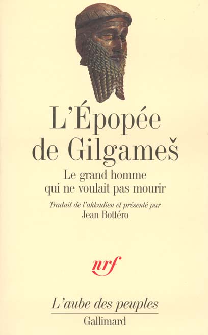 L'Epopée de Gilgames. Le grand homme qui ne voulait pas mourir