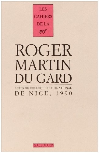 Cahiers Roger Martin du Gard Tome 3 : Actes du colloque international de Nice du 4 et 6 octobre 1990