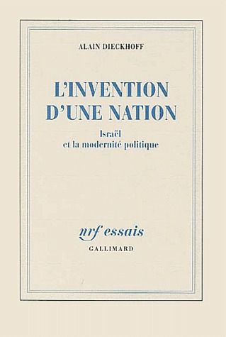 L'invention d'une nation. Israël et la modernité politique