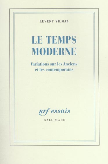 Le temps moderne. Variations sur les Anciens et les contemporains