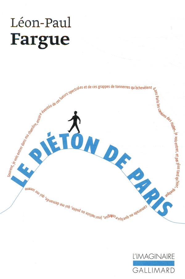 Le piéton de Paris. suivi de D'après Paris