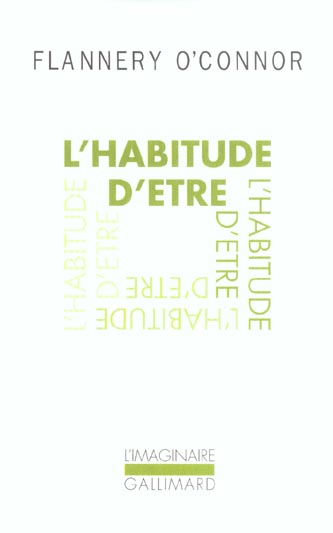 L'habitude d'être. Lettres réunies par Sally Fitzgerald