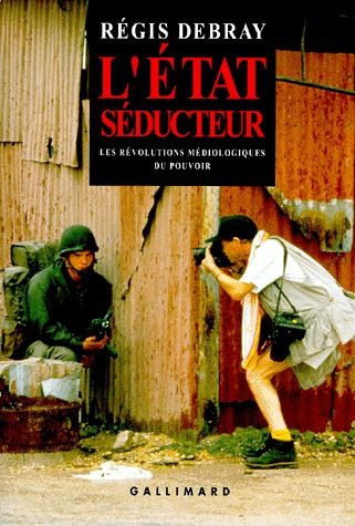 L'ETAT SEDUCTEUR. Les révolutions médiologiques du pouvoir