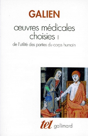 OEUVRES MEDICALES CHOISIES. Tome 1, De l'utilité des parties du corps humain
