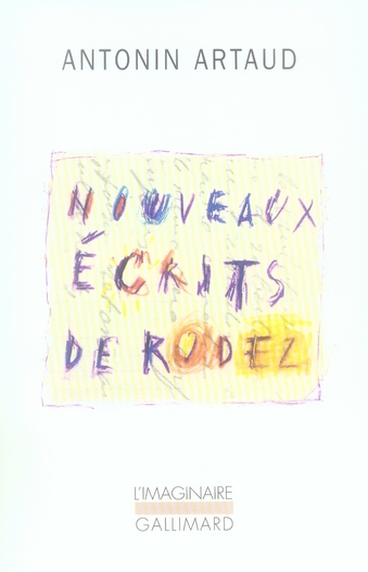 Nouveaux écrits de Rodez. Lettres au docteur Ferdière 1943-1946 et autres textes inédits suivis de s