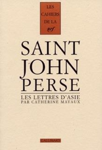 Cahiers Saint-John Perse. Tome 12, Les lettres d'Asie
