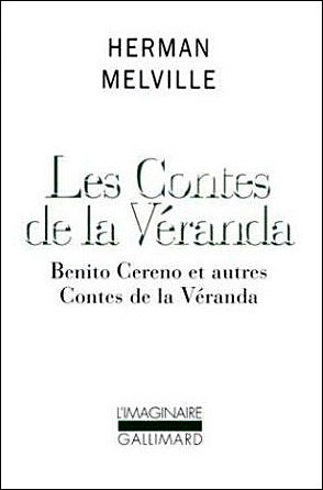 LES CONTES DE LA VERANDA. Benito Cereno et autres contes de la véranda