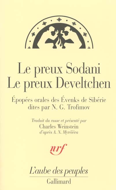 Le preux Sodani suivi de Le preux Develtchen. Epopées orales des Evenks de Sibérie dites par N.G. Tr