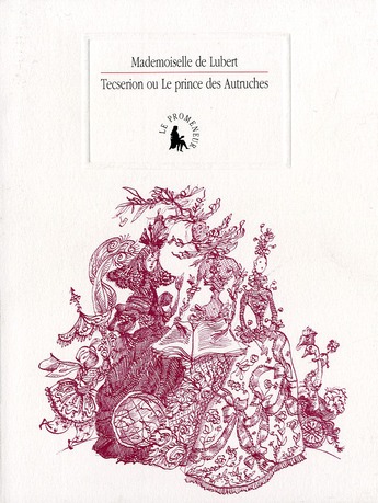 Sec et Noir ou La princesse des Fleurs et le prince des Autruches. Suivi d'un Petit almanach pratiqu