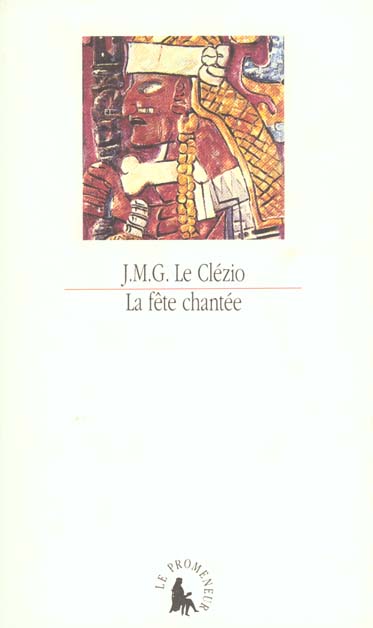 La fête chantée. Et autres essais de thème amérindien