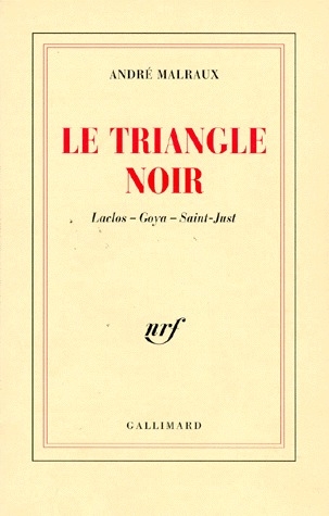LE TRIANGLE NOIR. Laclos, Goya, Saint-Just