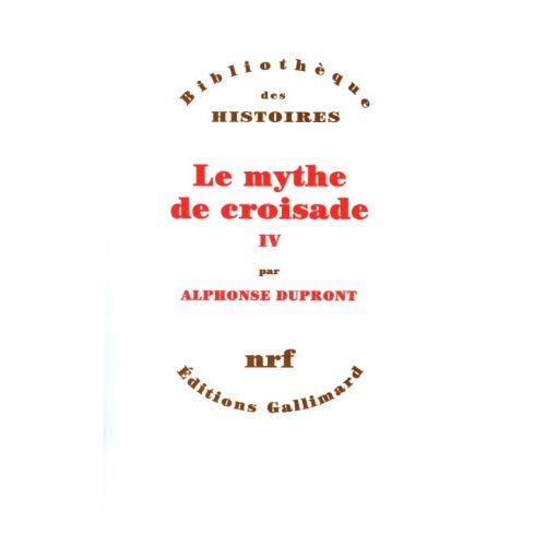 LE MYTHE DE CROISADE. Tome 4